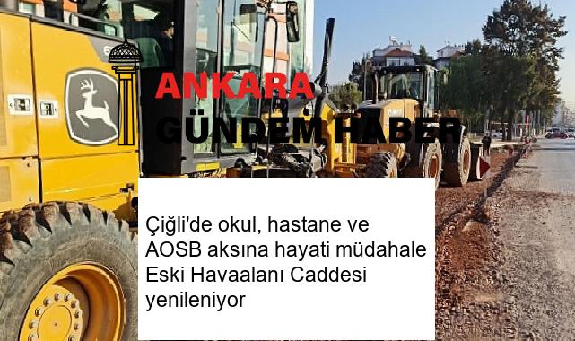 Çiğli’de okul, hastane ve AOSB aksına hayati müdahale Eski Havaalanı Caddesi yenileniyor