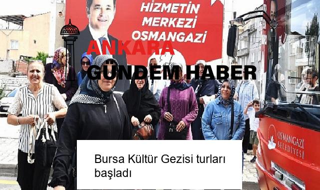 Bursa Kültür Gezisi turları başladı