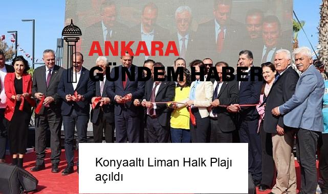 Konyaaltı Liman Halk Plajı açıldı