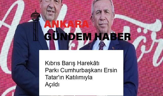 Kıbrıs Barış Harekâtı Parkı Cumhurbaşkanı Ersin Tatar’ın Katılımıyla Açıldı