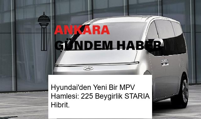 Hyundai’den Yeni Bir MPV Hamlesi: 225 Beygirlik STARIA Hibrit.