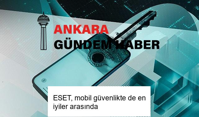 ESET, mobil güvenlikte de en iyiler arasında