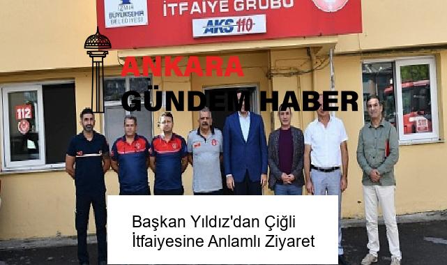 Başkan Yıldız’dan Çiğli İtfaiyesine Anlamlı Ziyaret
