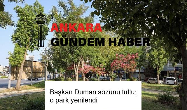 Başkan Duman sözünü tuttu; o park yenilendi
