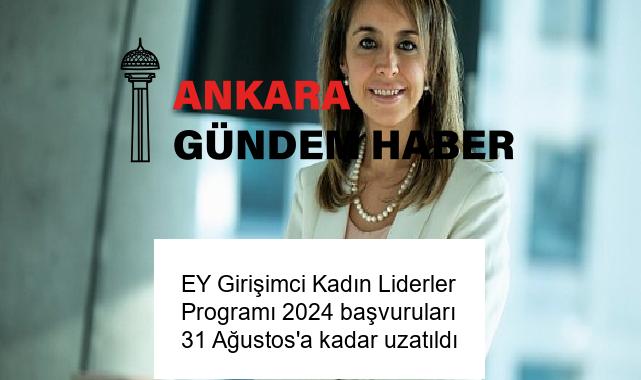 EY Girişimci Kadın Liderler Programı 2024 başvuruları 31 Ağustos’a kadar uzatıldı
