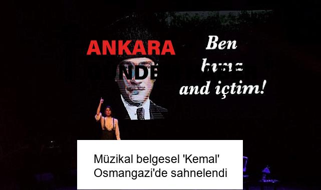 Müzikal belgesel ‘Kemal’ Osmangazi’de sahnelendi