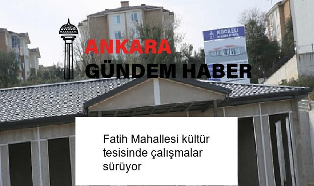 Fatih Mahallesi kültür tesisinde çalışmalar sürüyor