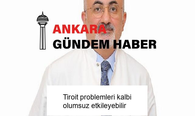 Tiroit problemleri kalbi olumsuz etkileyebilir