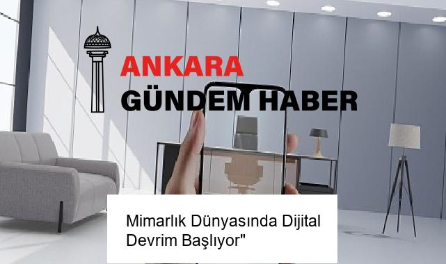 Mimarlık Dünyasında Dijital Devrim Başlıyor”