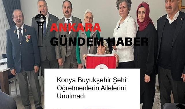 Konya Büyükşehir Şehit Öğretmenlerin Ailelerini Unutmadı