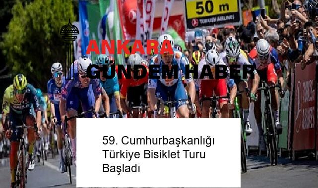 59. Cumhurbaşkanlığı Türkiye Bisiklet Turu Başladı