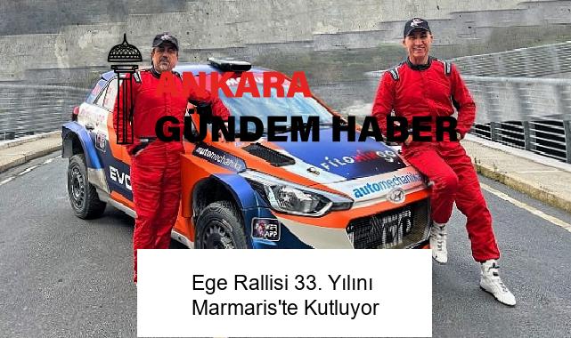 Ege Rallisi 33. Yılını Marmaris’te Kutluyor