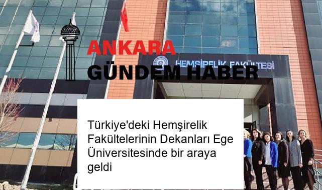 Türkiye’deki Hemşirelik Fakültelerinin Dekanları Ege Üniversitesinde bir araya geldi