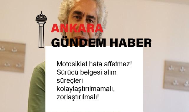 Motosiklet hata affetmez! Sürücü belgesi alım süreçleri kolaylaştırılmamalı, zorlaştırılmalı!