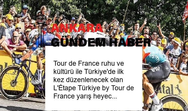 Tour de France ruhu ve kültürü ile Türkiye’de ilk kez düzenlenecek olan L’Étape Türkiye by Tour de France yarış heyecanına 10 gün kaldı…