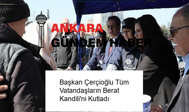 Başkan Çerçioğlu Tüm Vatandaşların Berat Kandili’ni Kutladı