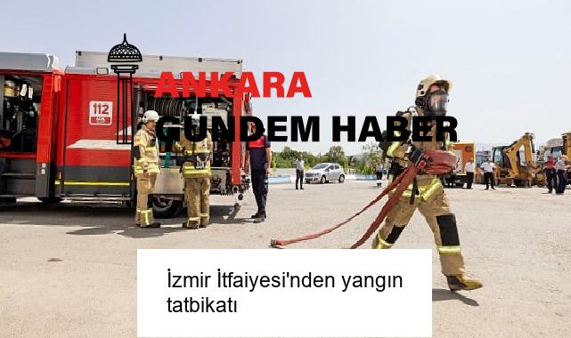 İzmir İtfaiyesi’nden yangın tatbikatı