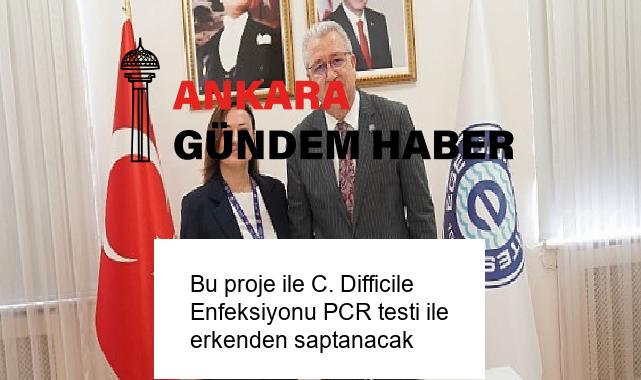 Bu proje ile C. Difficile Enfeksiyonu PCR testi ile erkenden saptanacak