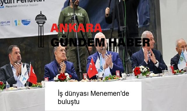 İş dünyası Menemen’de buluştu