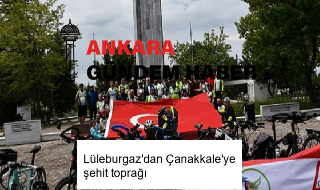 Lüleburgaz’dan Çanakkale’ye şehit toprağı