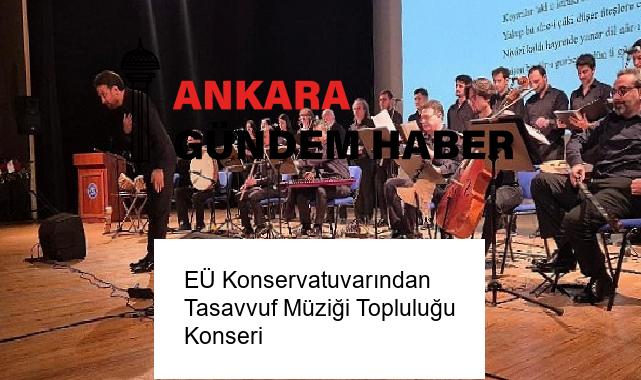 EÜ Konservatuvarından Tasavvuf Müziği Topluluğu Konseri