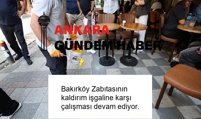 Bakırköy Zabıtasının kaldırım işgaline karşı çalışması devam ediyor.