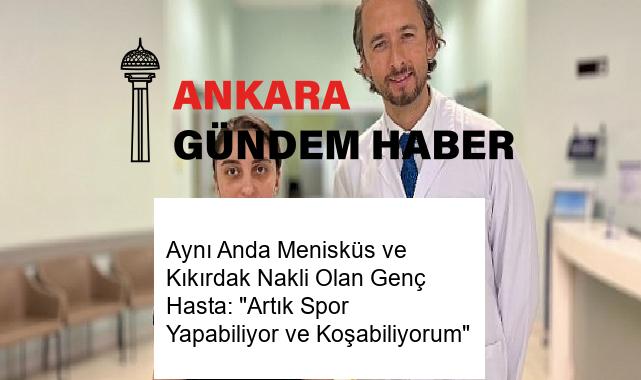 Aynı Anda Menisküs ve Kıkırdak Nakli Olan Genç Hasta: “Artık Spor Yapabiliyor ve Koşabiliyorum”