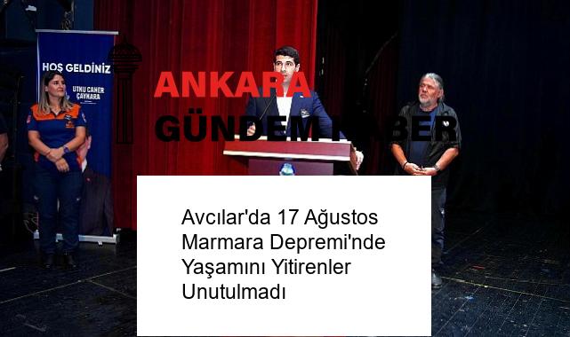 Avcılar’da 17 Ağustos Marmara Depremi’nde Yaşamını Yitirenler Unutulmadı