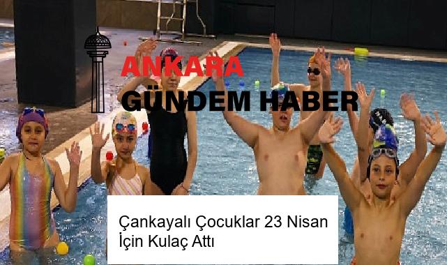 Çankayalı Çocuklar 23 Nisan İçin Kulaç Attı