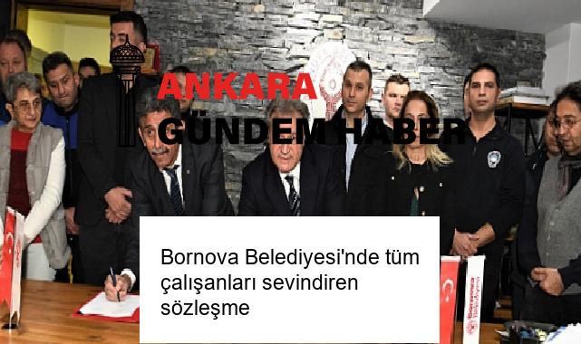 Bornova Belediyesi’nde tüm çalışanları sevindiren sözleşme
