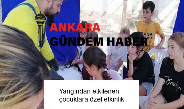 Yangından etkilenen çocuklara özel etkinlik