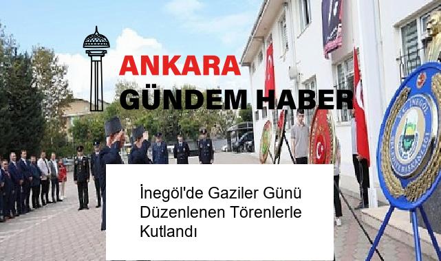 İnegöl’de Gaziler Günü Düzenlenen Törenlerle Kutlandı