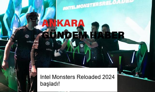 Intel Monsters Reloaded 2024 başladı!