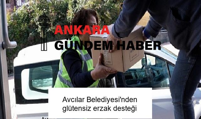 Avcılar Belediyesi’nden glütensiz erzak desteği