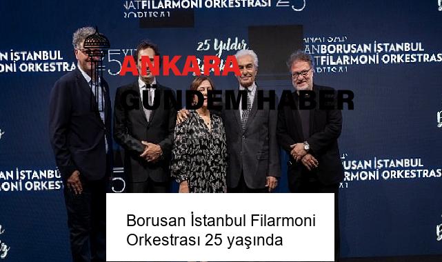 Borusan İstanbul Filarmoni Orkestrası 25 yaşında