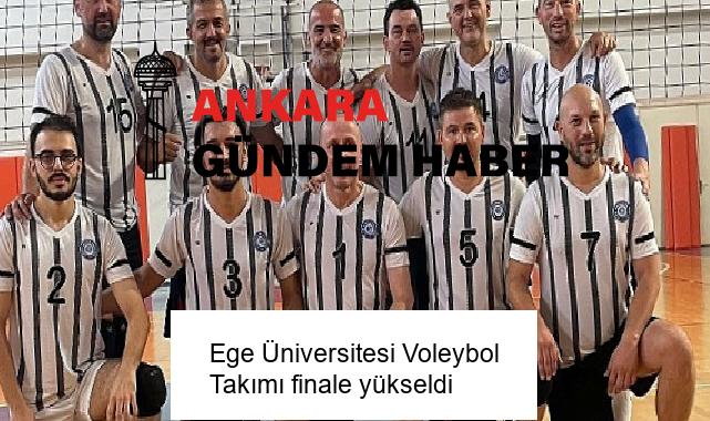 Ege Üniversitesi Voleybol Takımı finale yükseldi