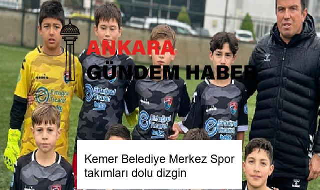 Kemer Belediye Merkez Spor takımları dolu dizgin