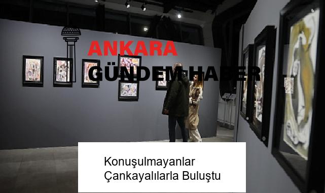 Konuşulmayanlar Çankayalılarla Buluştu