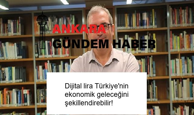 Dijital lira Türkiye’nin ekonomik geleceğini şekillendirebilir!