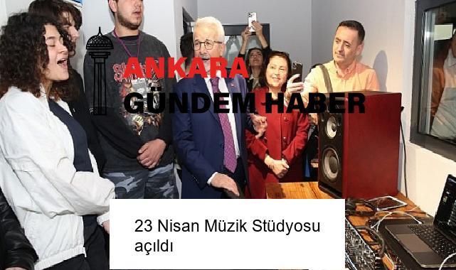 23 Nisan Müzik Stüdyosu açıldı