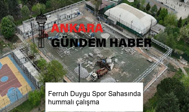 Ferruh Duygu Spor Sahasında hummalı çalışma