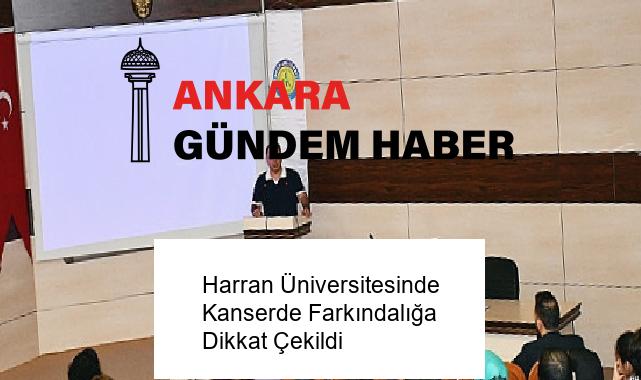 Harran Üniversitesinde Kanserde Farkındalığa Dikkat Çekildi