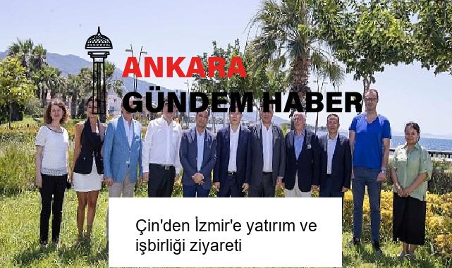 Çin’den İzmir’e yatırım ve işbirliği ziyareti