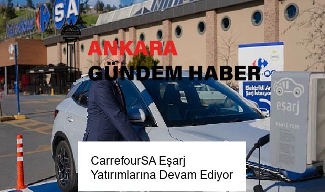 CarrefourSA Eşarj Yatırımlarına Devam Ediyor