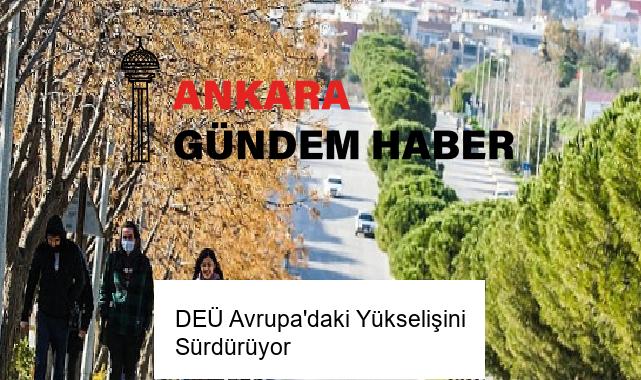 DEÜ Avrupa’daki Yükselişini Sürdürüyor