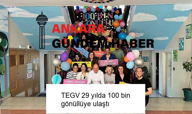 TEGV 29 yılda 100 bin gönüllüye ulaştı