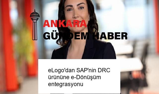 eLogo’dan SAP’nin DRC ürününe e-Dönüşüm entegrasyonu