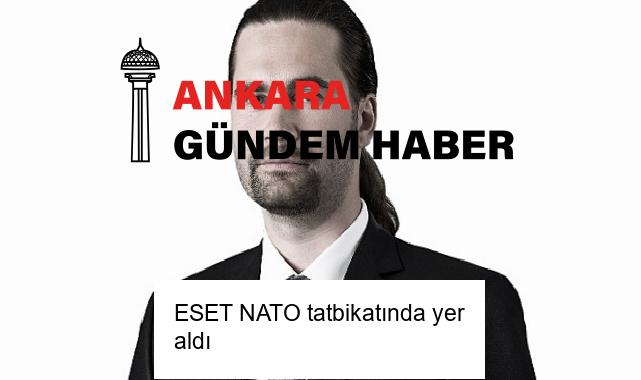ESET NATO tatbikatında yer aldı