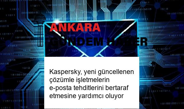 Kaspersky, yeni güncellenen çözümle işletmelerin e-posta tehditlerini bertaraf etmesine yardımcı oluyor