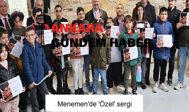 Menemen’de ‘Özel’ sergi